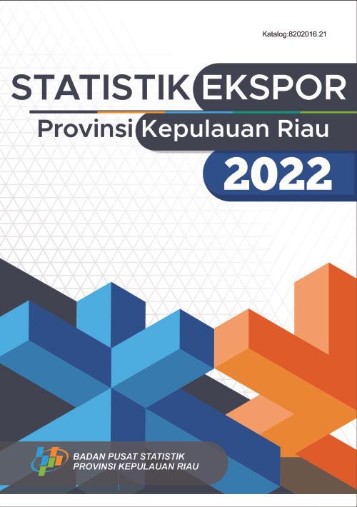 Export Statistics of Kepulauan Riau Province 2022