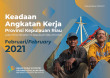 Keadaan Angkatan Kerja Provinsi Kepulauan Riau Februari 2021